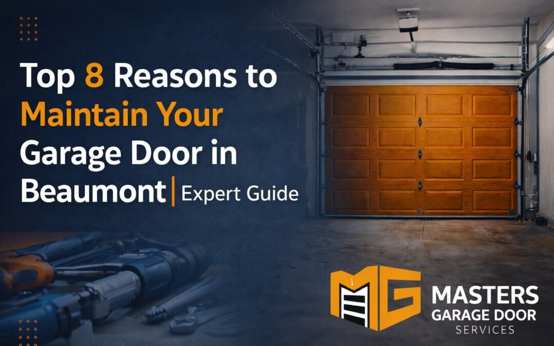 Why Regular Garage Door Maintenance is Important for Homeowners in Beaumont